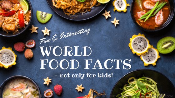 World Food Facts by Kids World Travel Guide