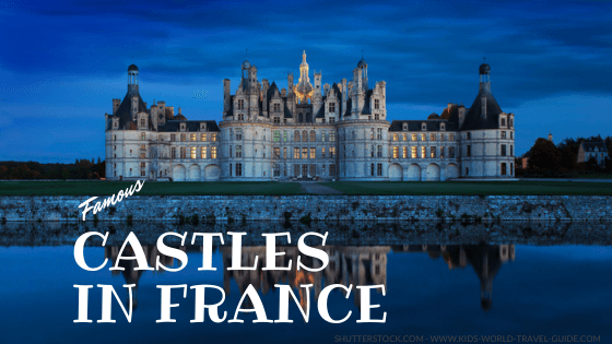 Castles in France: Kids World Travel Guide Listing of the best castles in France to visit with kids - Chambord Castle