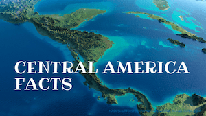 Central America facts for kids by Kids World Travel Guide